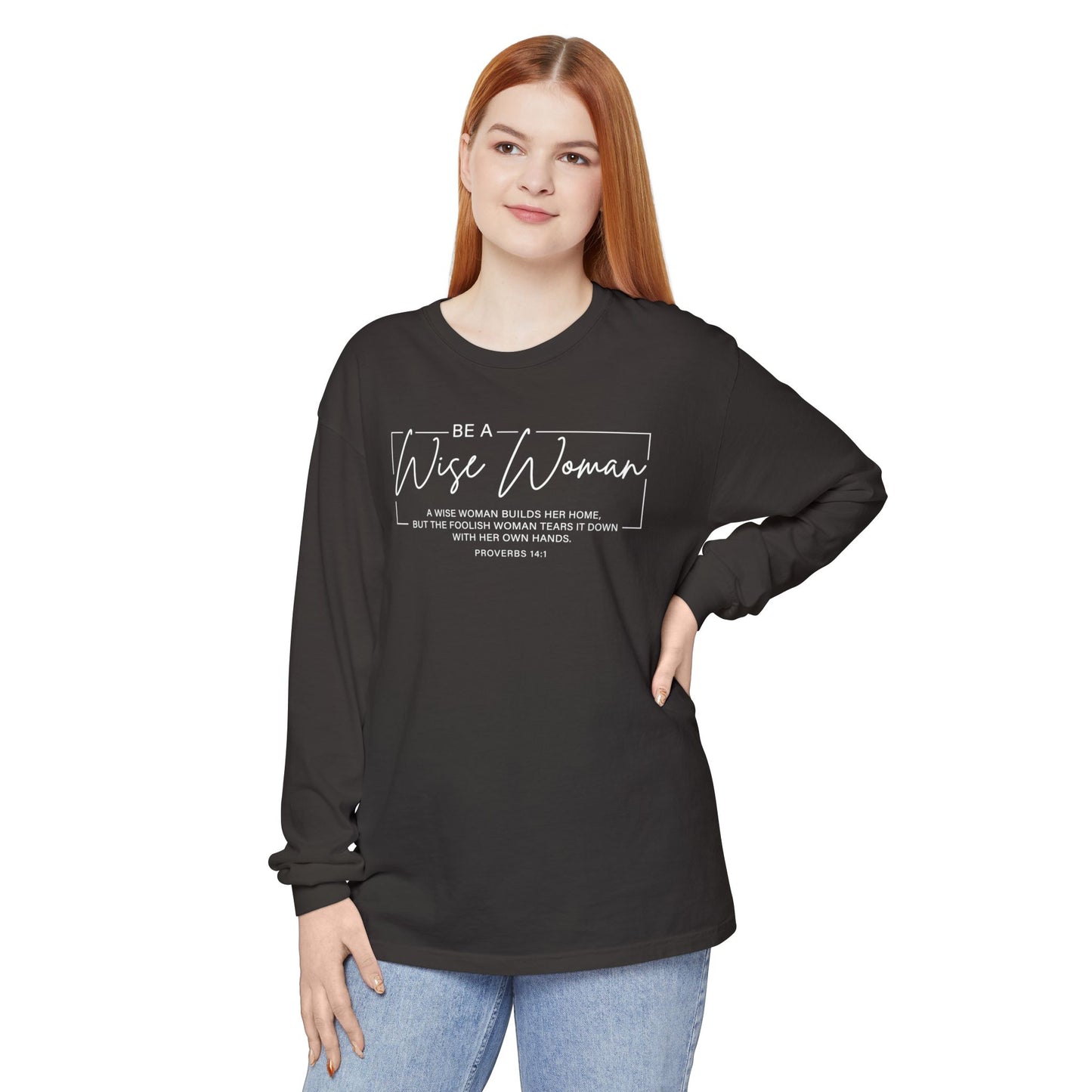 Wise Woman Proverbs 14:1 100% Cotton Long Sleeve T-Shirt — Christian Inspirational Tee