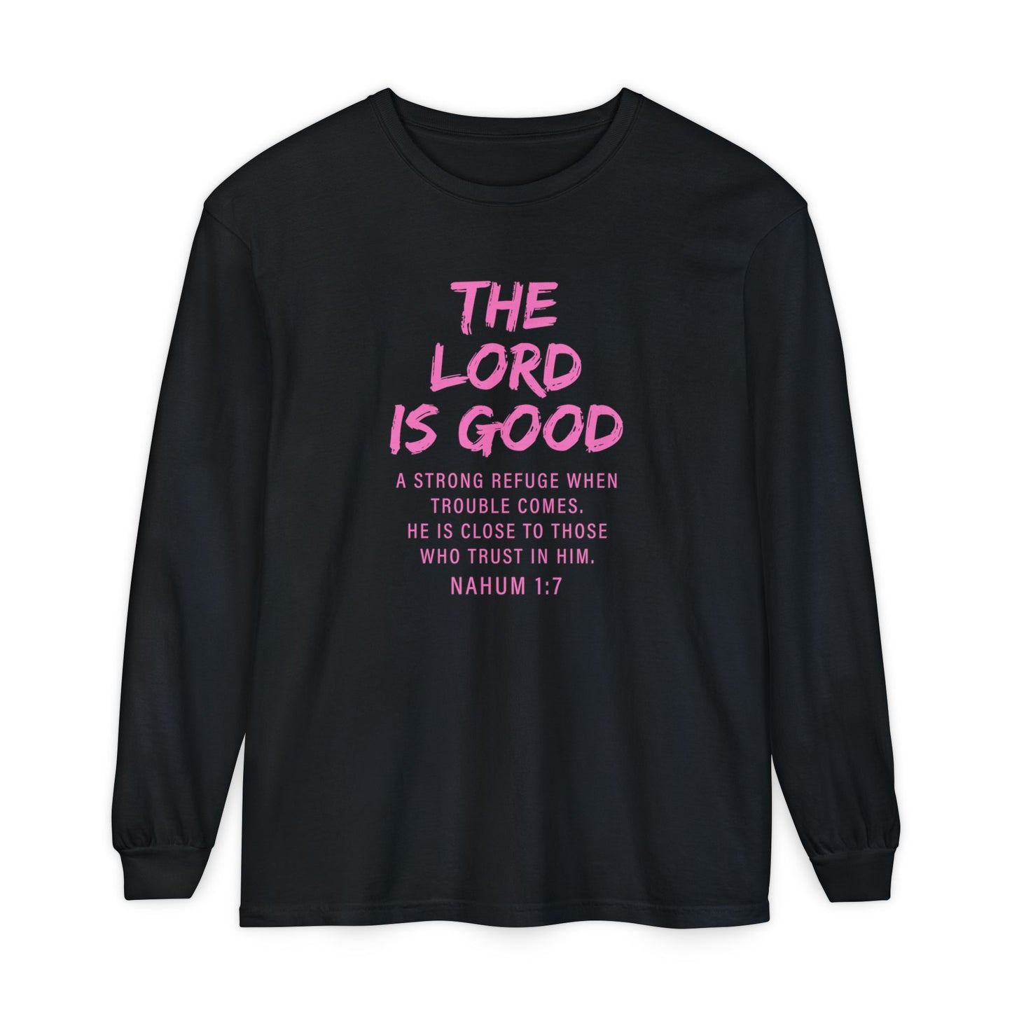 The Lord Is Good "NAHUM 1:7" PINK Long Sleeve