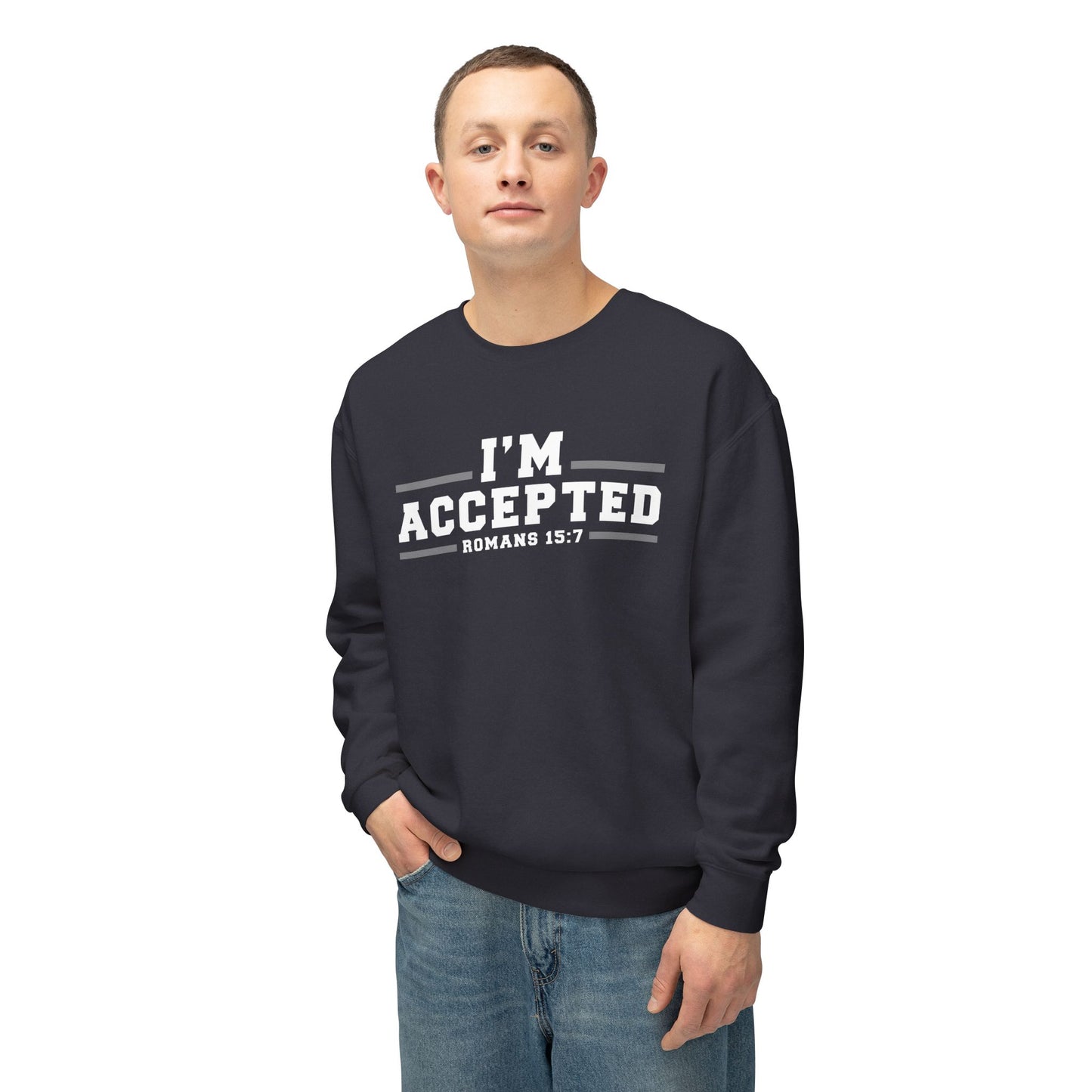 I'm Accepted — Romans 15:7 Graphic sweat shirt 100% cotton