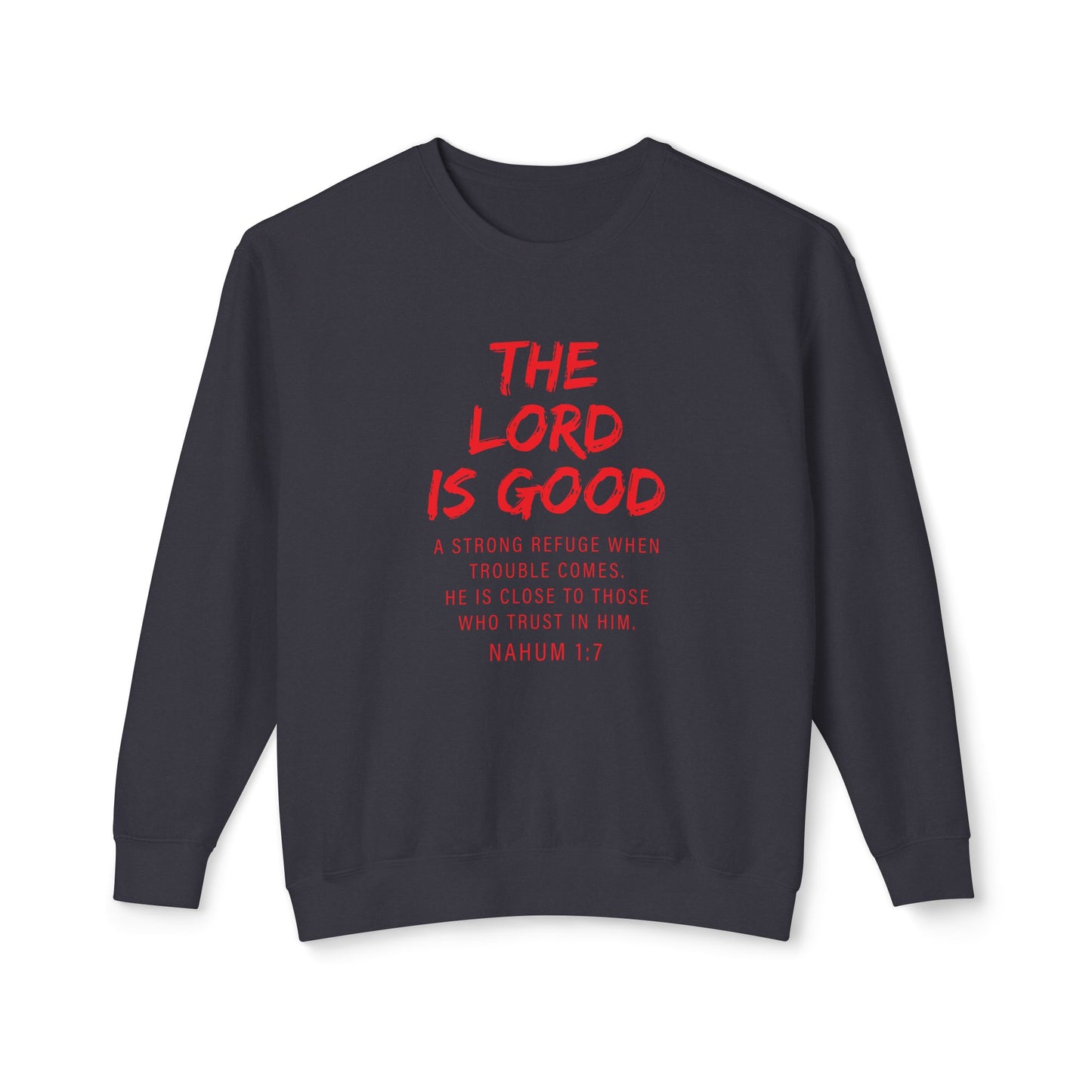 The Lord Is Good "Nahum 1:7" Red Sweatshirt