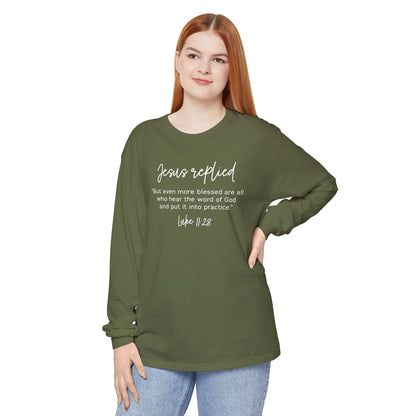 Jesus Replied Luke 11:28 T-Shirt — Faith-Based Scripture Long Sleeve Shirt