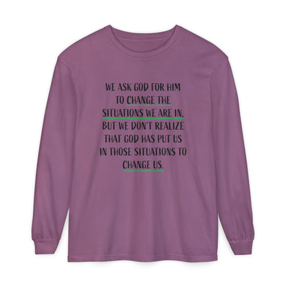 "Change Situations" Long Sleeve T-Shirt — 100% Cotton Garment-Dyed