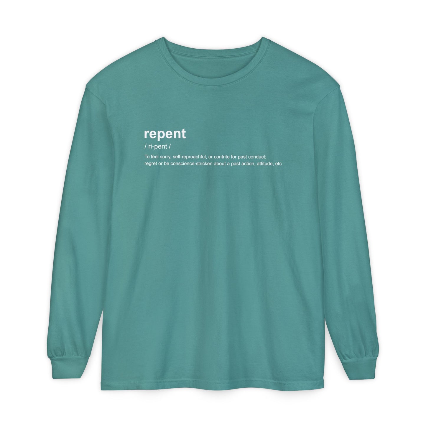 Repent Definition 100% Cotton Long Sleeve T-Shirt — Garment-Dyed