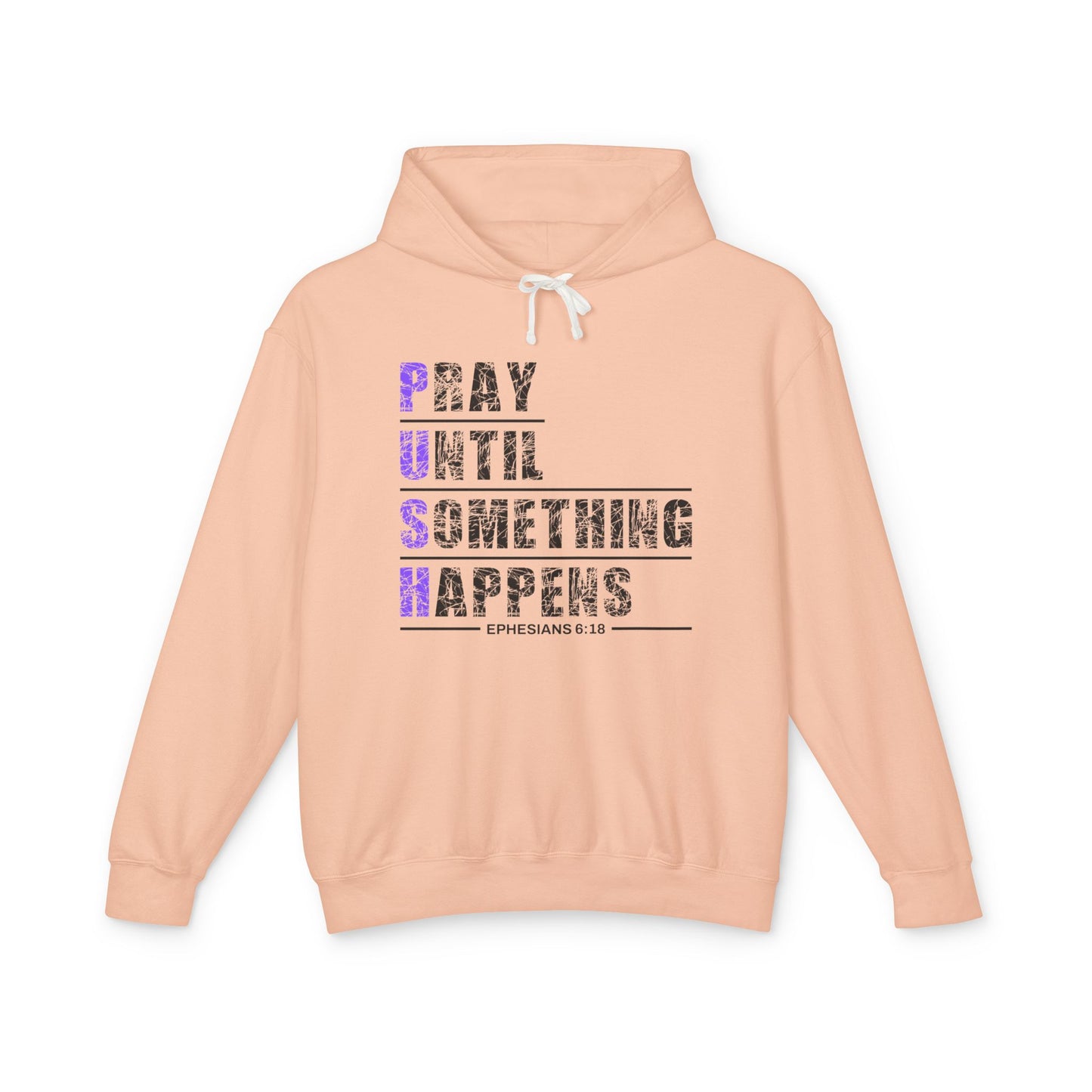 PUSH "Ephesians 6:18" 100% Cotton Comfort Color Hoodie