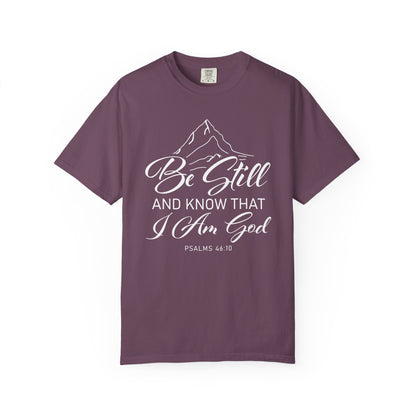 Be Still And Know That "Psalms 46:10" 100% Cotton T-Shirt