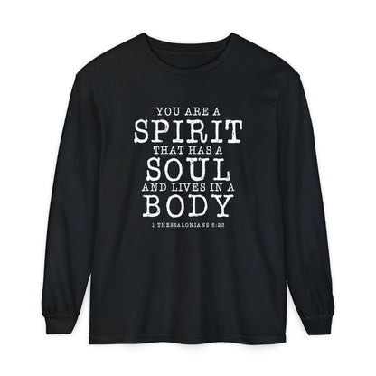 You Are A Spirit That Has A Soul And Lives In A Body "1 Thessalonians 5:23"