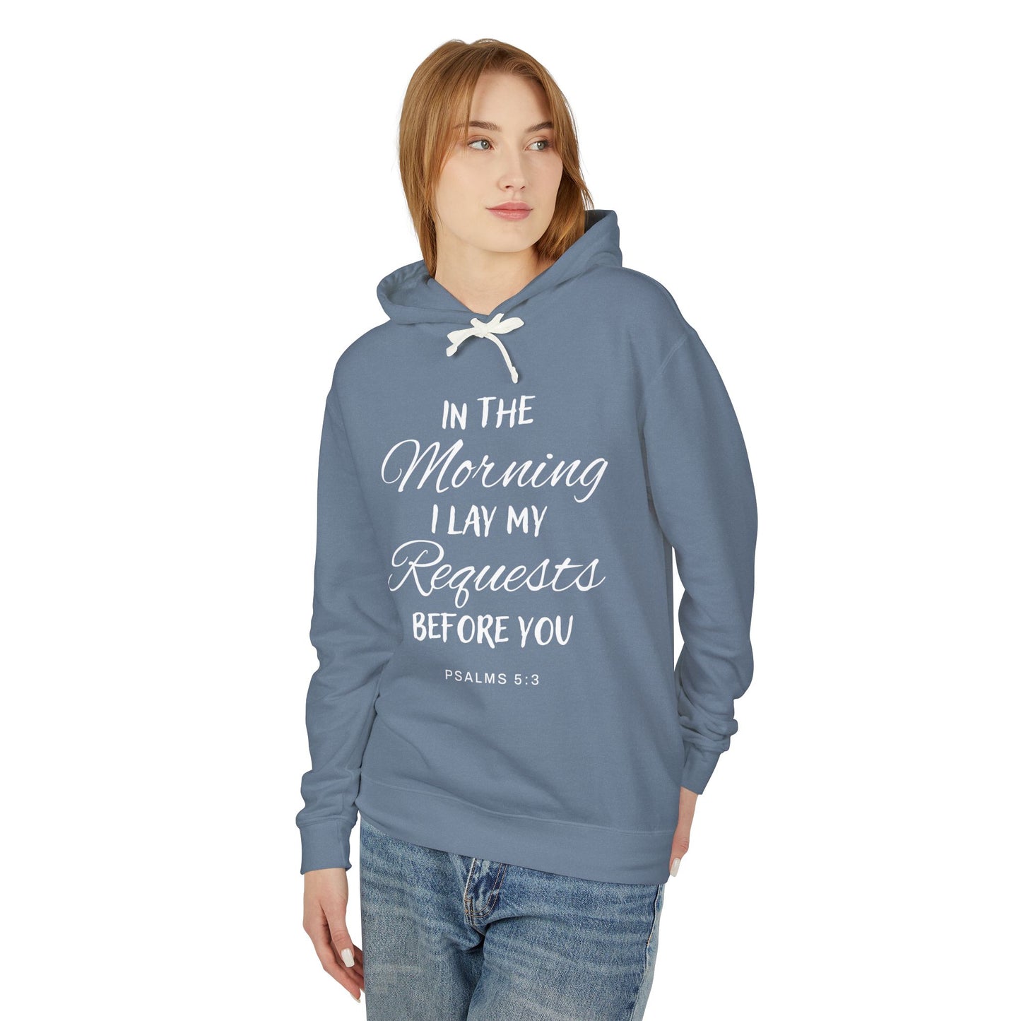 In The Morning I Lay My Requests Before You "Psalms 5:3" Unisex 100% Cotton  Hoodie