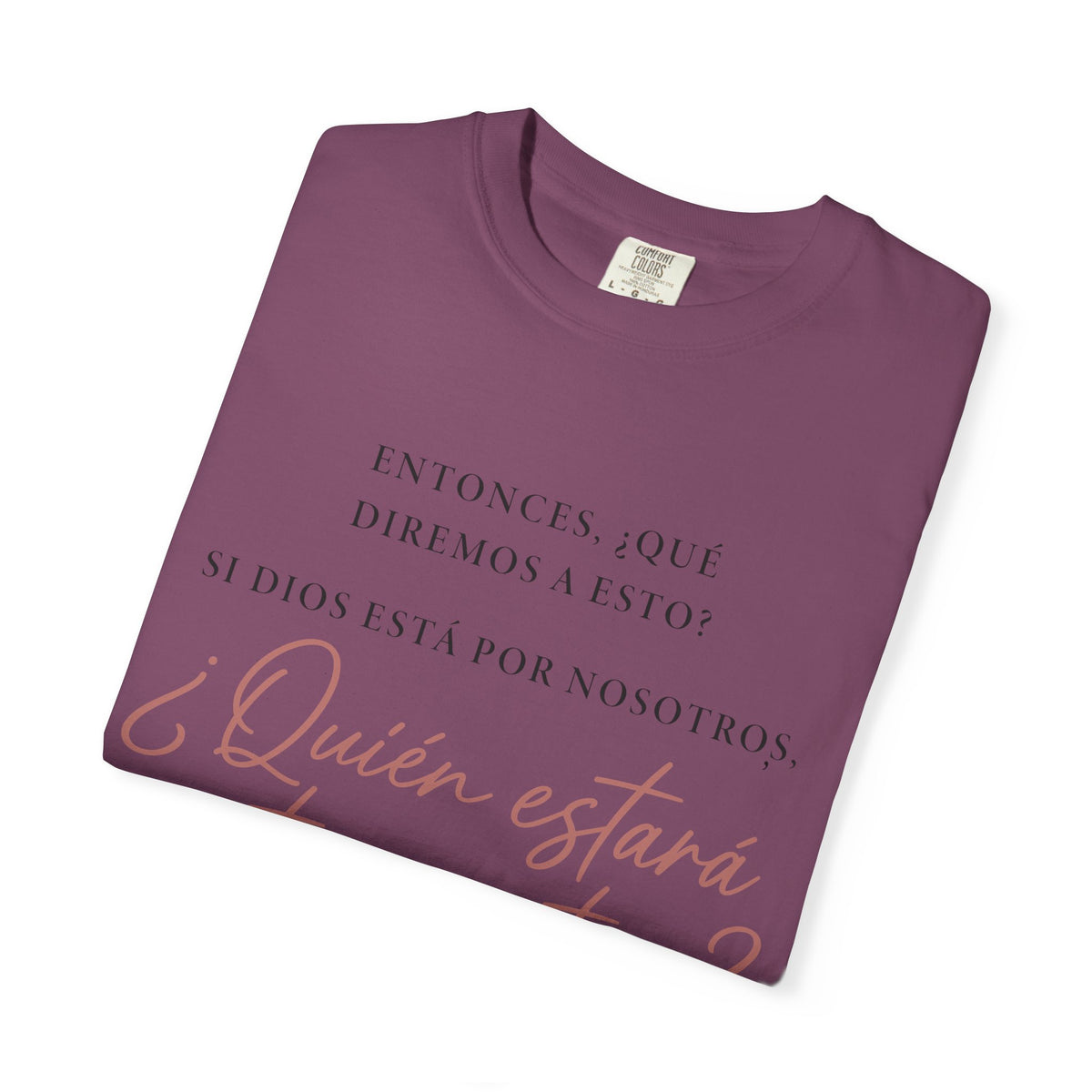 T-Shirt — Spanish Script '¿Quién estará contra nosotros?' Inspirational Tee