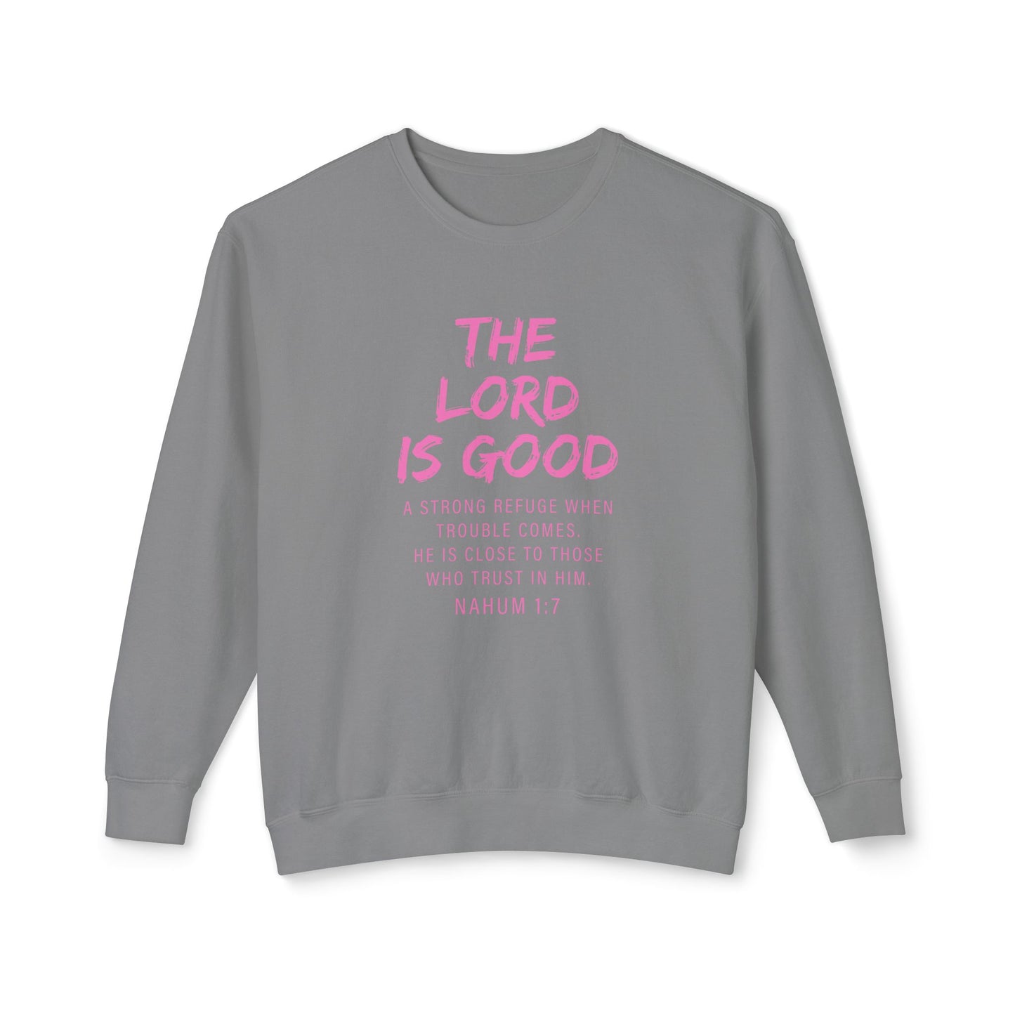 The Lord Is Good "NAHUM 1:7" pink sweatshirt