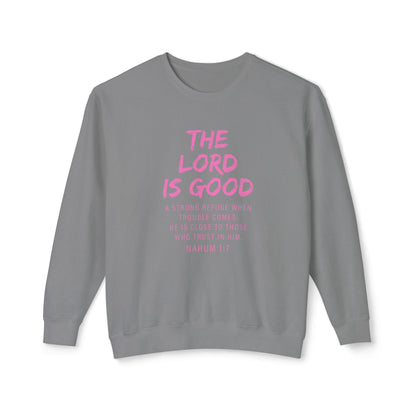 The Lord Is Good "NAHUM 1:7" pink sweatshirt