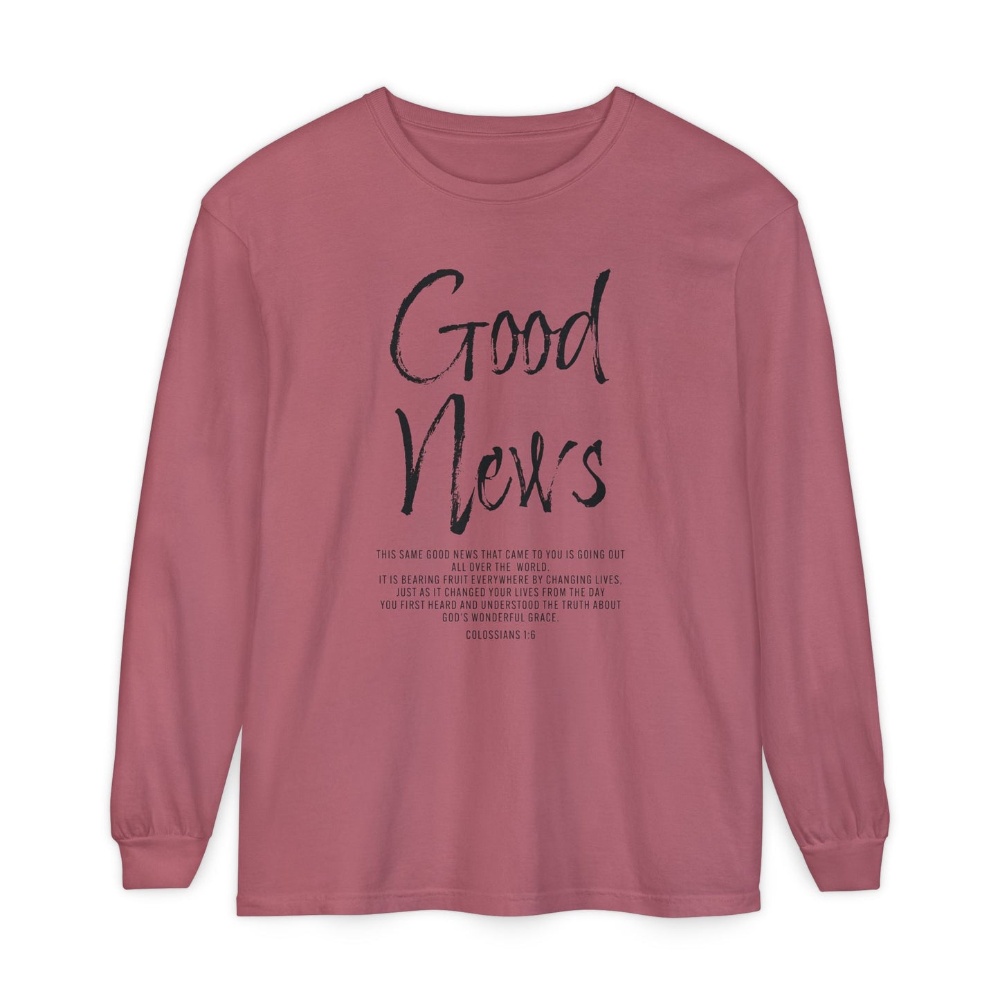 Good News Colossians 1:6 Long Sleeve T-Shirt — Faith Scripture Tee