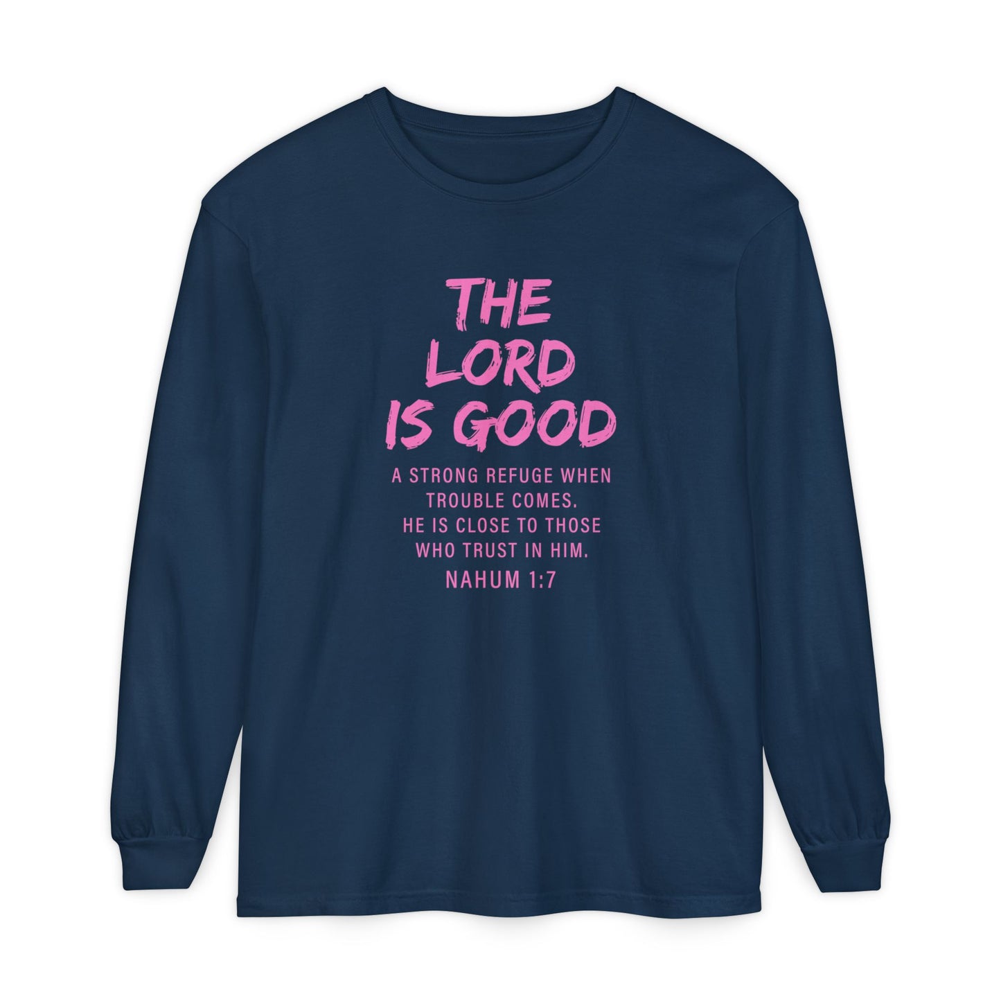The Lord Is Good "NAHUM 1:7" PINK Long Sleeve