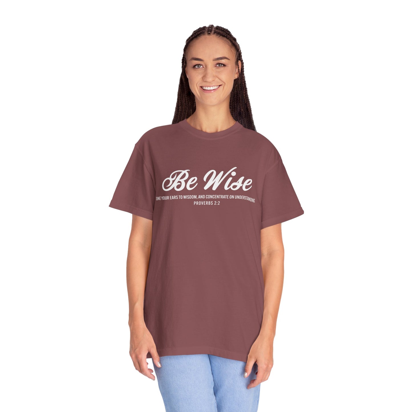 Be Wise Proverbs 2:2 T-Shirt — Inspirational Scripture Tee