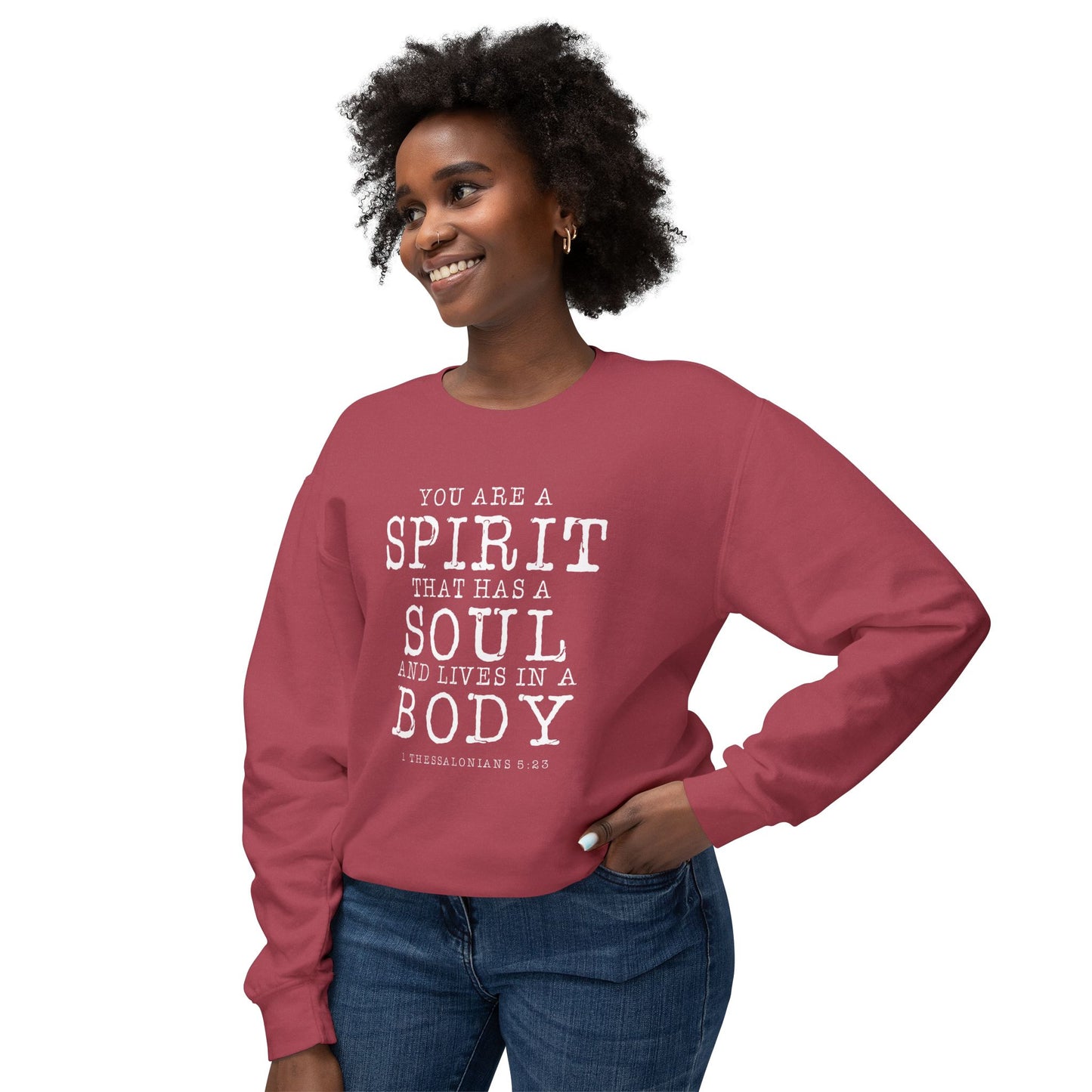 Your Are a Spirit That Has Soul And Live In a Body " 1 Thessalonians 5:23" 100% Cotton Sweatshirt