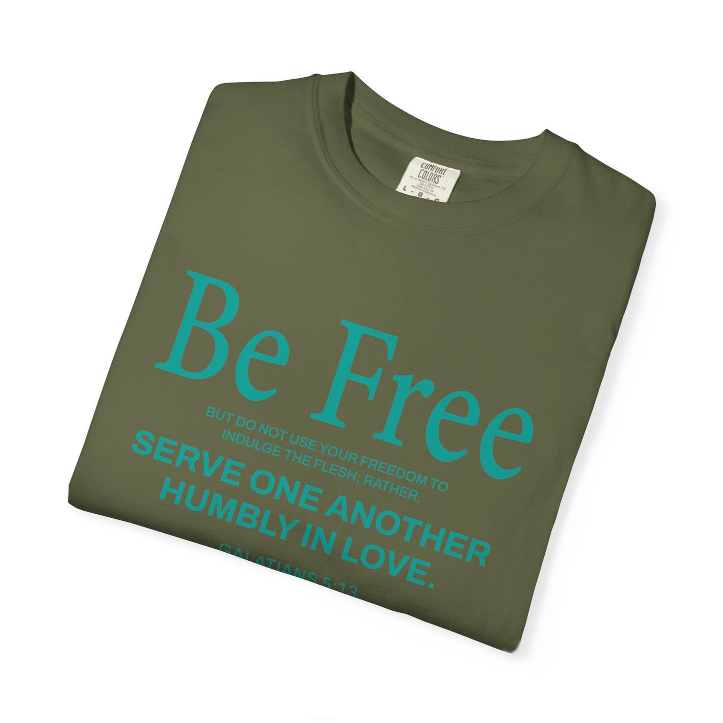 Be Free "Galatians 5:13" Teal