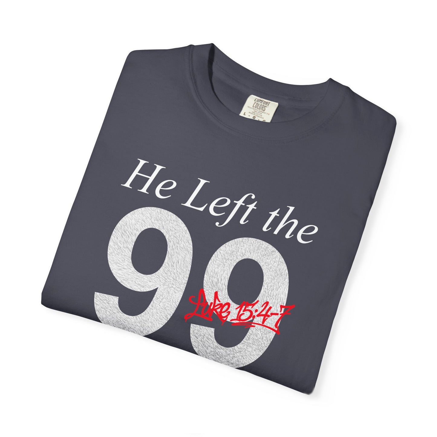 He Left the 99 Luke 15:4-7 T-Shirt — Christian Faith Parable Tee 100% Cotton