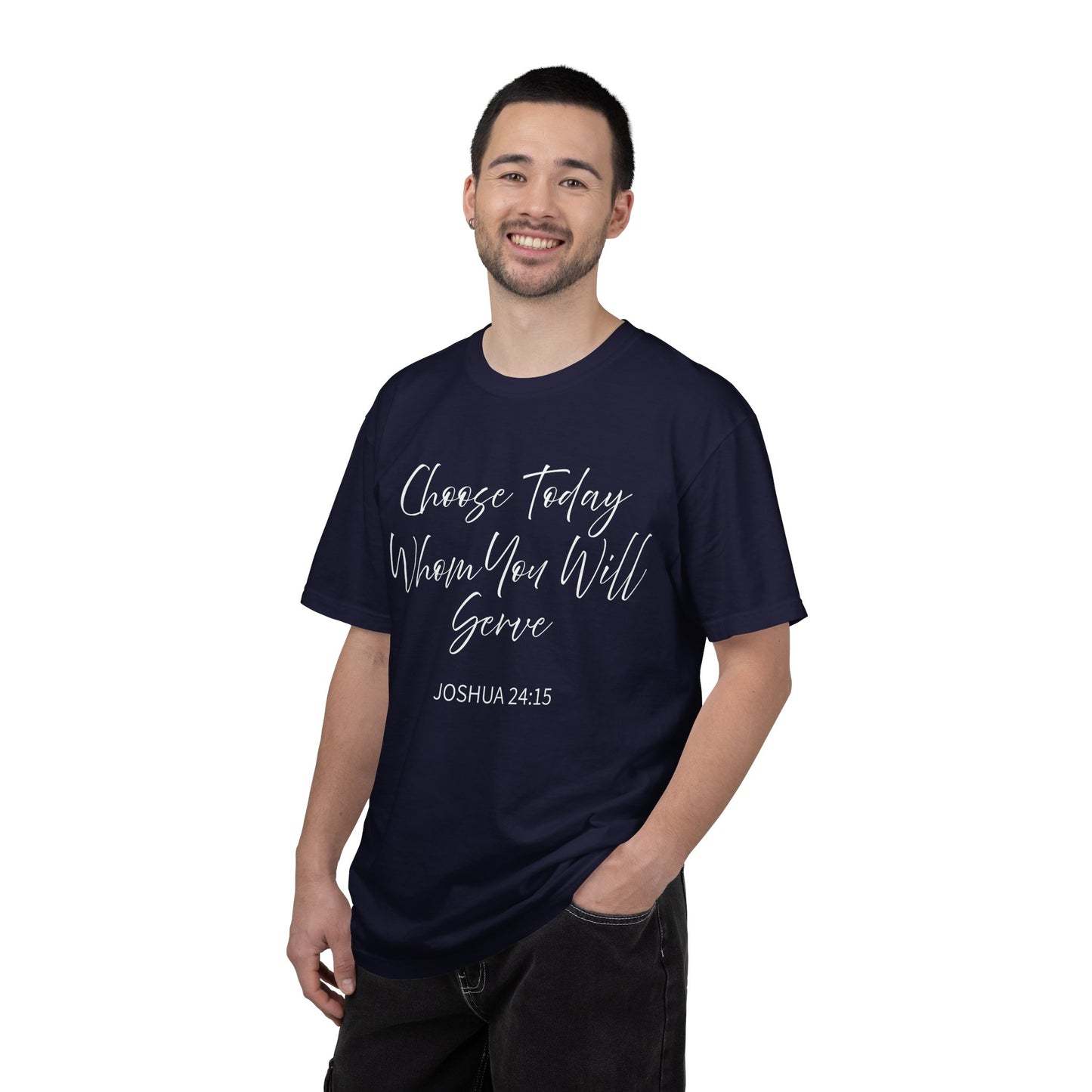 Joshua 24:15 "Choose Today Whom You Will Serve" 100% Cotton T-shirt