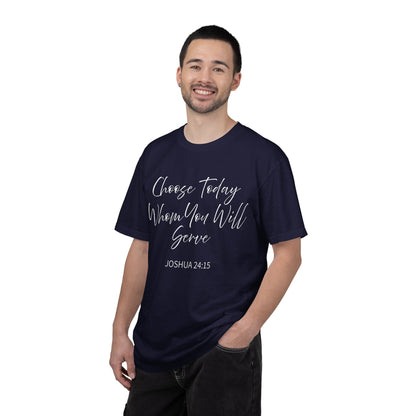 Joshua 24:15 "Choose Today Whom You Will Serve" 100% Cotton T-shirt