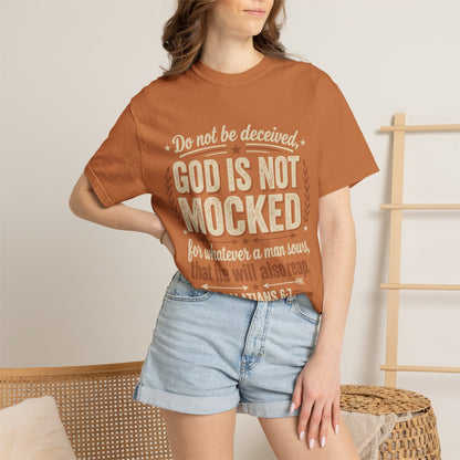 Christian T-Shirt — "God Is Not Mocked" Galatians 6:7 Inspirational Tee