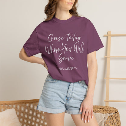Joshua 24:15 "Choose Today Whom You Will Serve" 100% Cotton T-shirt