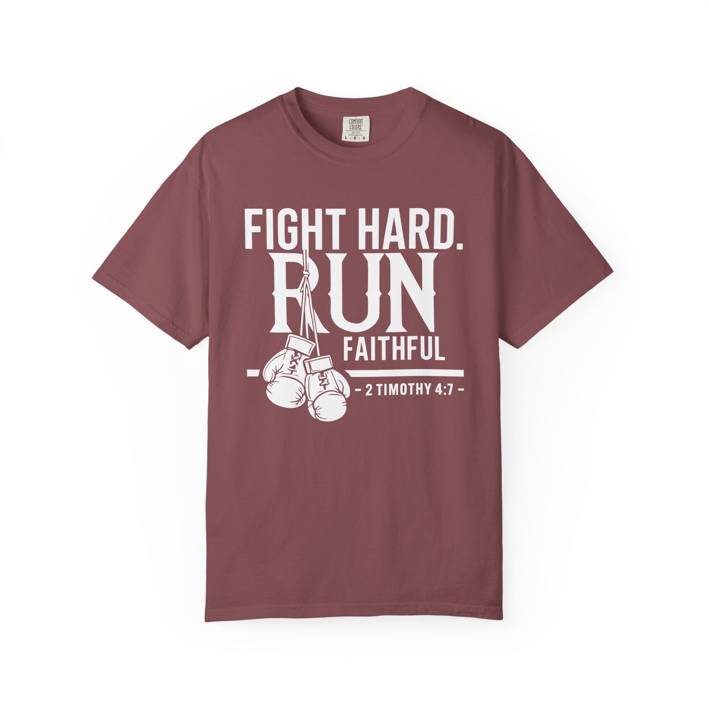 Fight Hard — 2 Timothy 4:7 T-Shirt