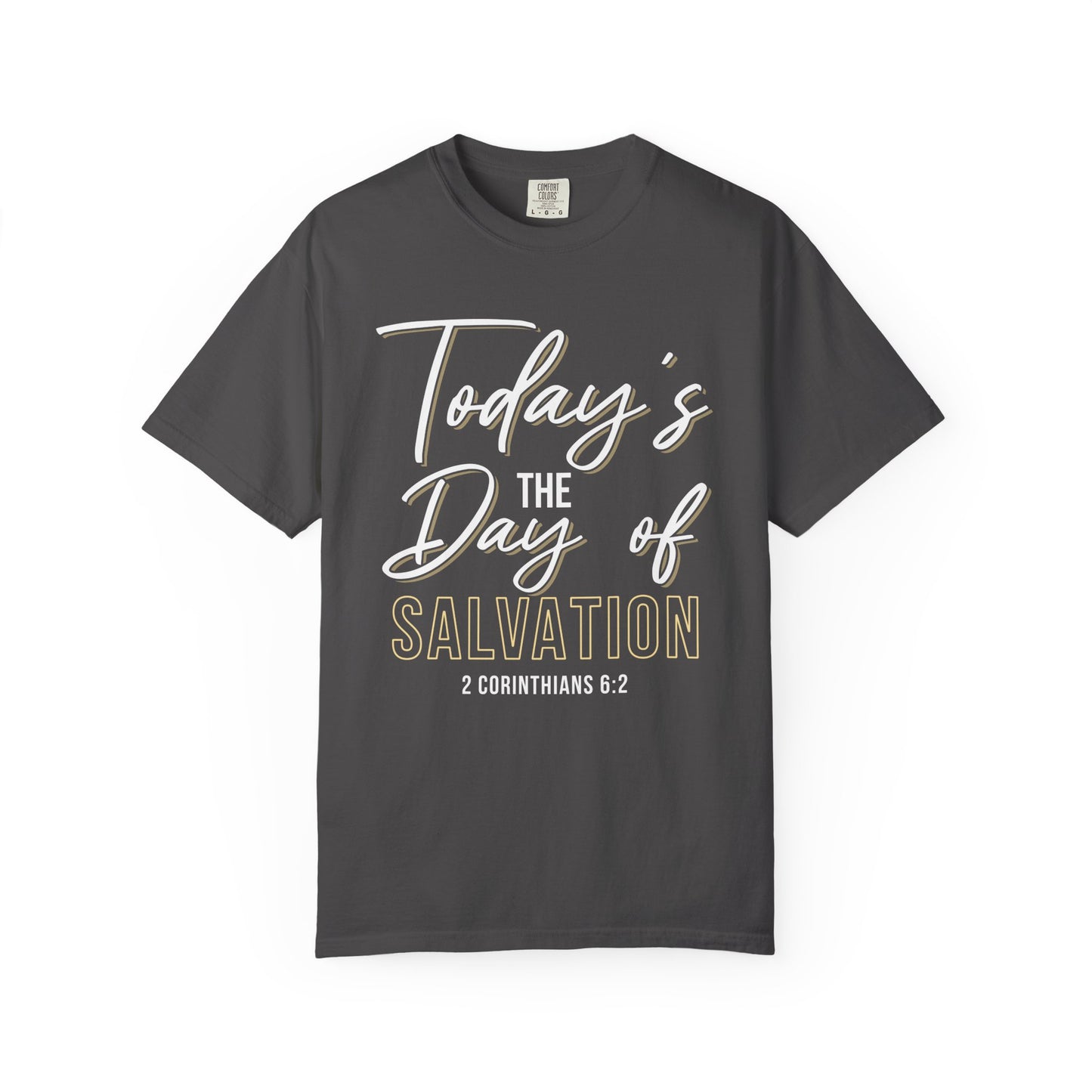 Today's The Day Of Salvation "2 Corinthians 6:2" 100% Cotton Shirt