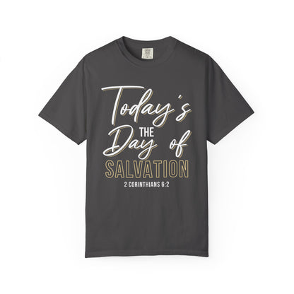 Today's The Day Of Salvation "2 Corinthians 6:2" 100% Cotton Shirt