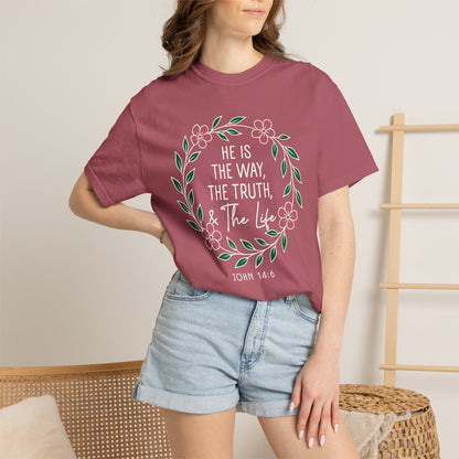 He is The Way The Truth & The Life  Flowers "John 14:6" 100% cotton T-shirt
