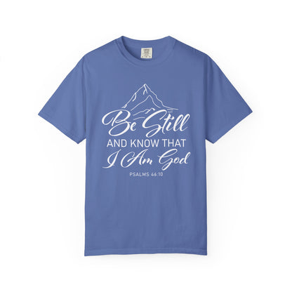 Be Still And Know That "Psalms 46:10" 100% Cotton T-Shirt