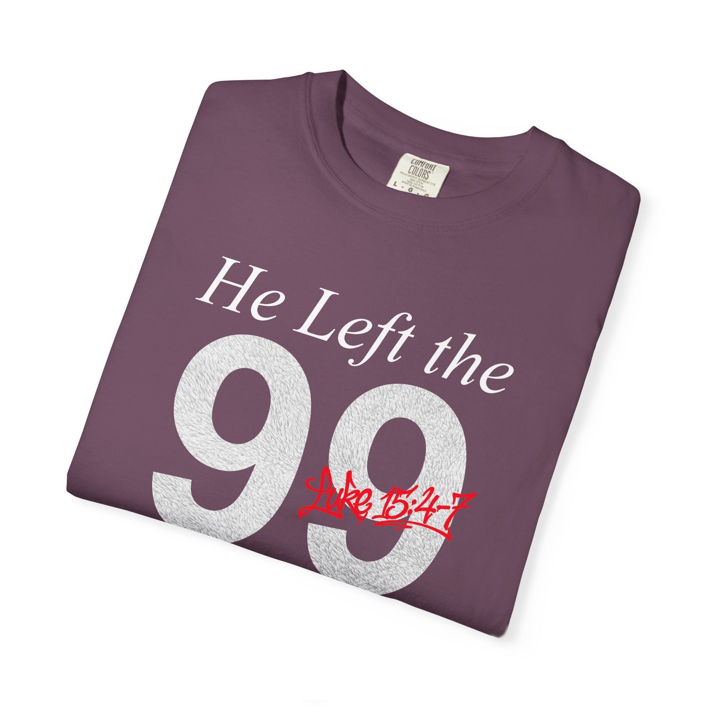 He Left the 99 Luke 15:4-7 T-Shirt — Christian Faith Parable Tee 100% Cotton