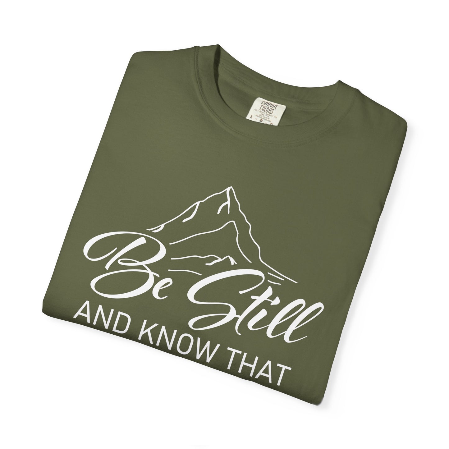 Be Still And Know That "Psalms 46:10" 100% Cotton T-Shirt