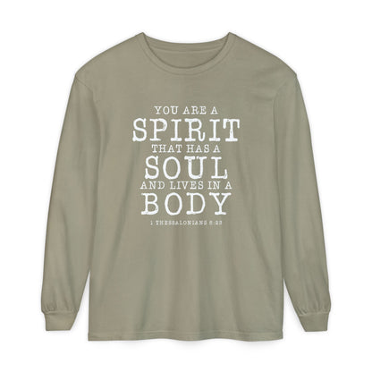 You Are A Spirit That Has A Soul And Lives In A Body "1 Thessalonians 5:23"