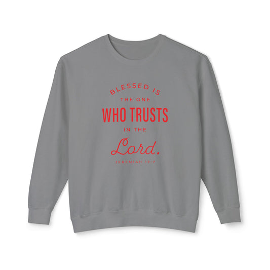 Blessed Is The One Who Trust "Jeremiah 17:7" 100% Cotton Sweatshirt