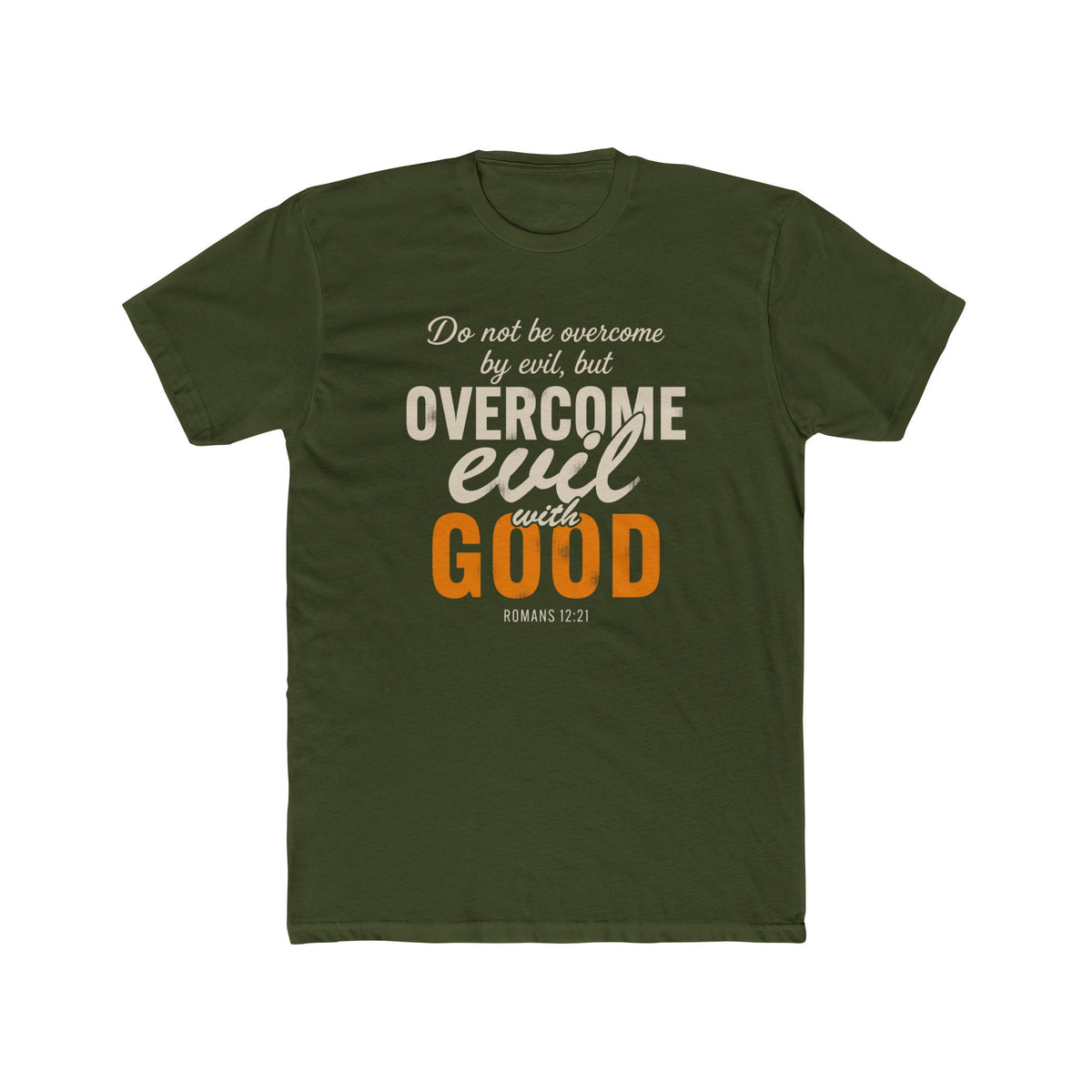 Overcome Evil with Good T-Shirt — Romans 12:21 Christian Faith Tee