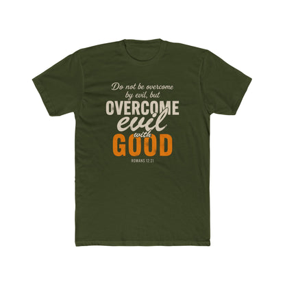 Overcome Evil with Good T-Shirt — Romans 12:21 Christian Faith Tee