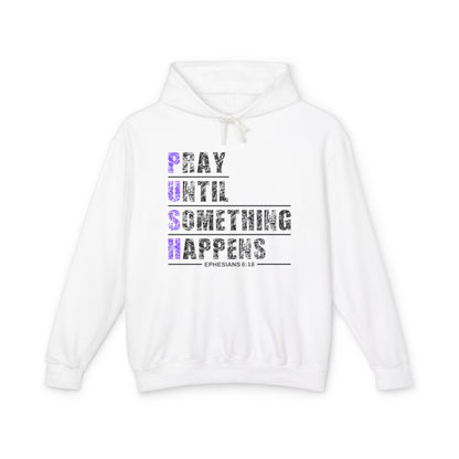 PUSH "Ephesians 6:18" 100% Cotton Comfort Color Hoodie