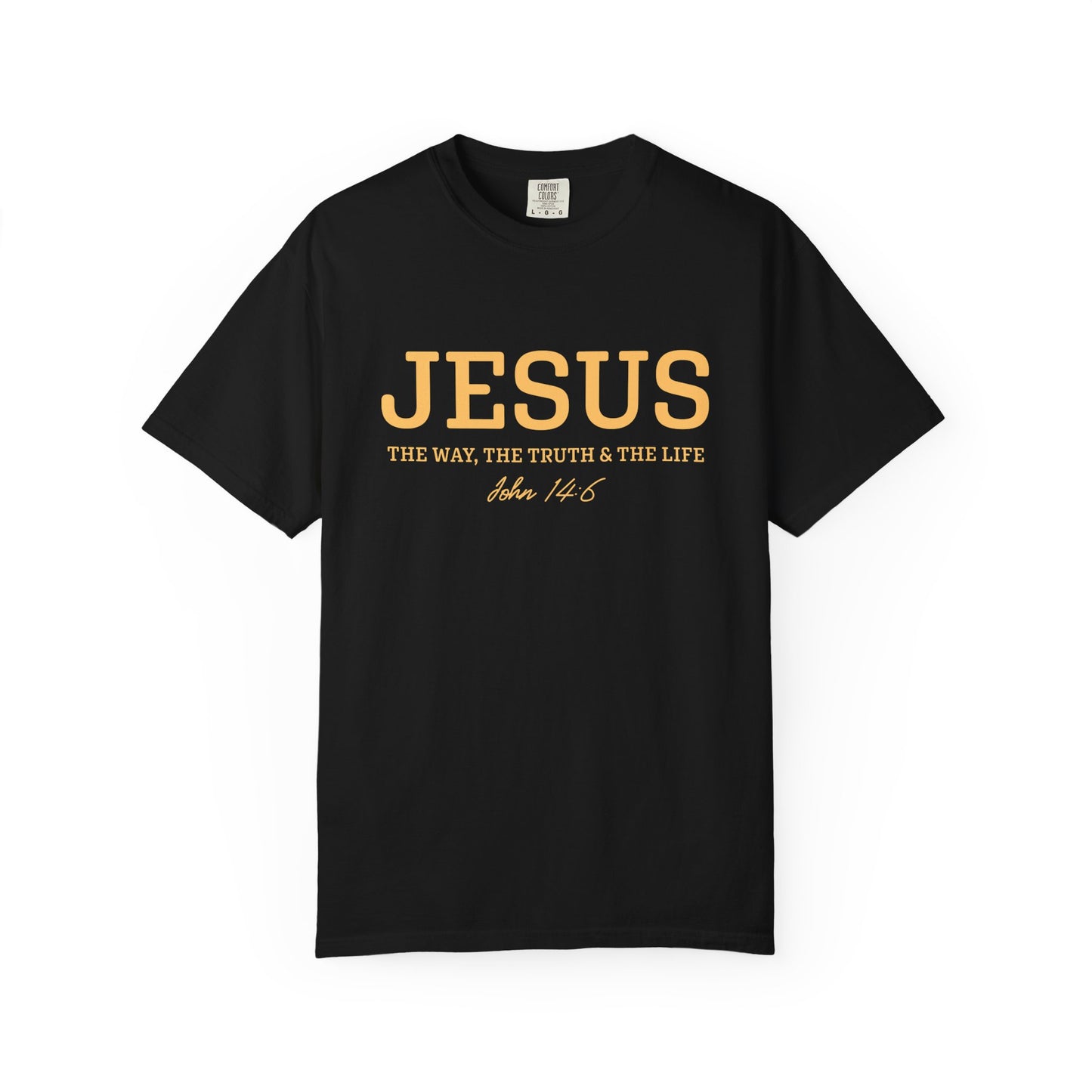 Jesus John 14:6 T-Shirt — "I Am the Way, the Truth, and the Life" Christian Tee