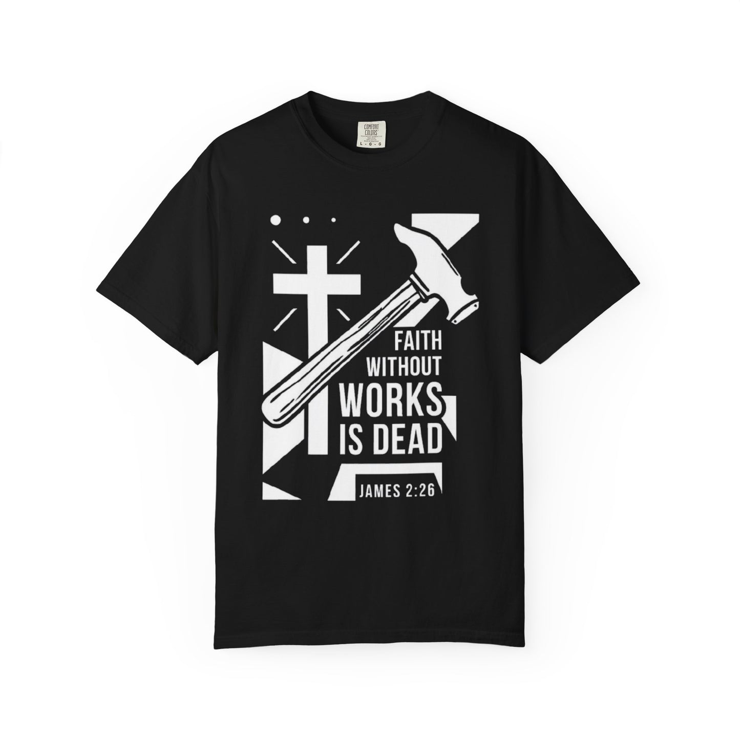 Faith Without Works is Dead "James 2:26" 100%  Cotton T-Shirt