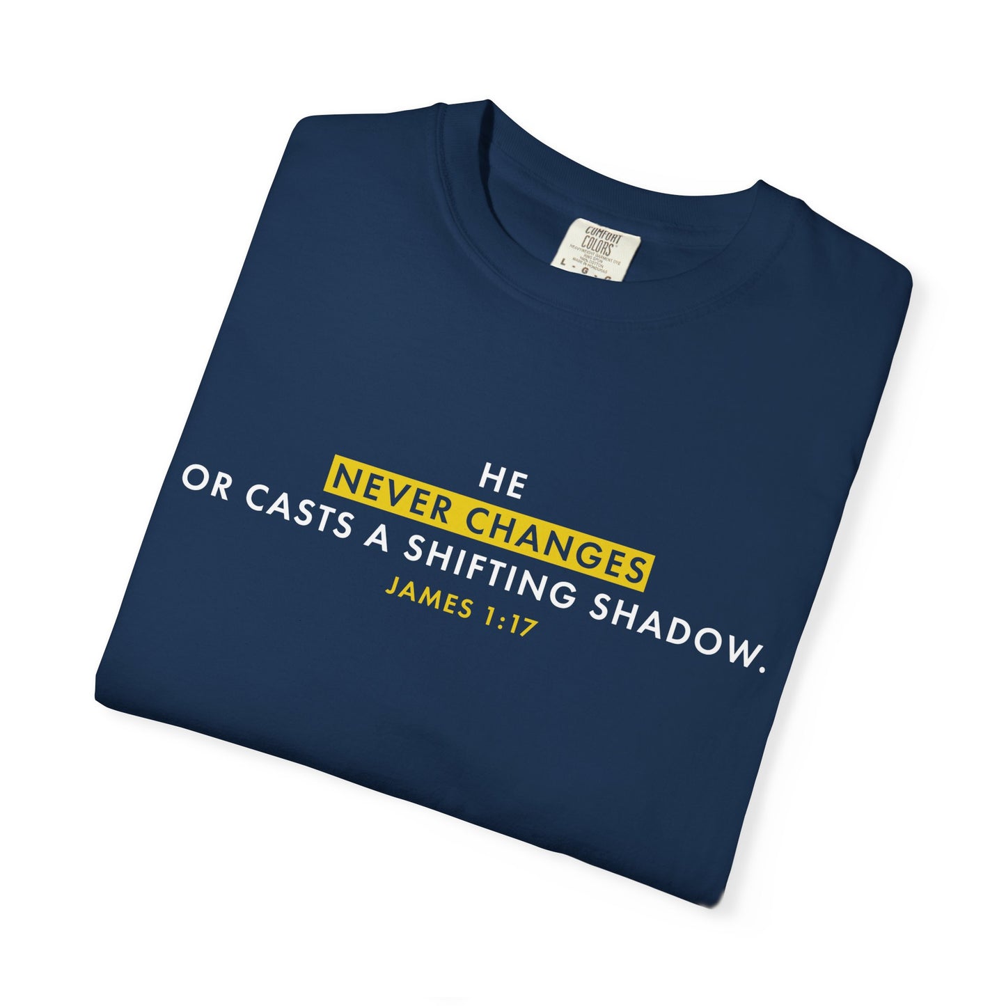 He Never Changes James 1:17 Inspirational - Tee