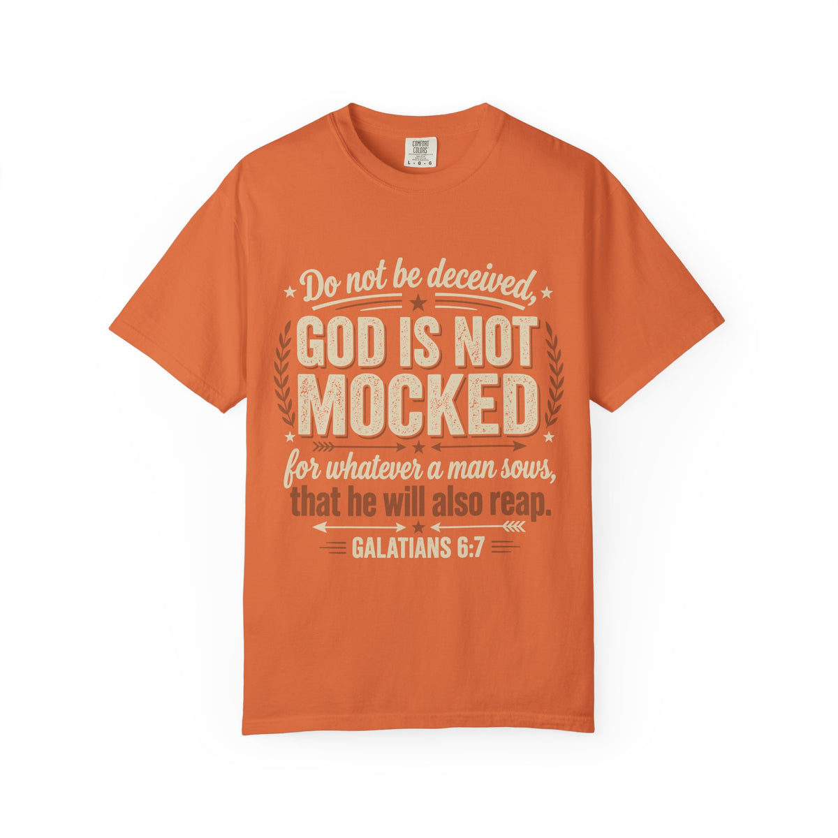 Christian T-Shirt — "God Is Not Mocked" Galatians 6:7 Inspirational Tee