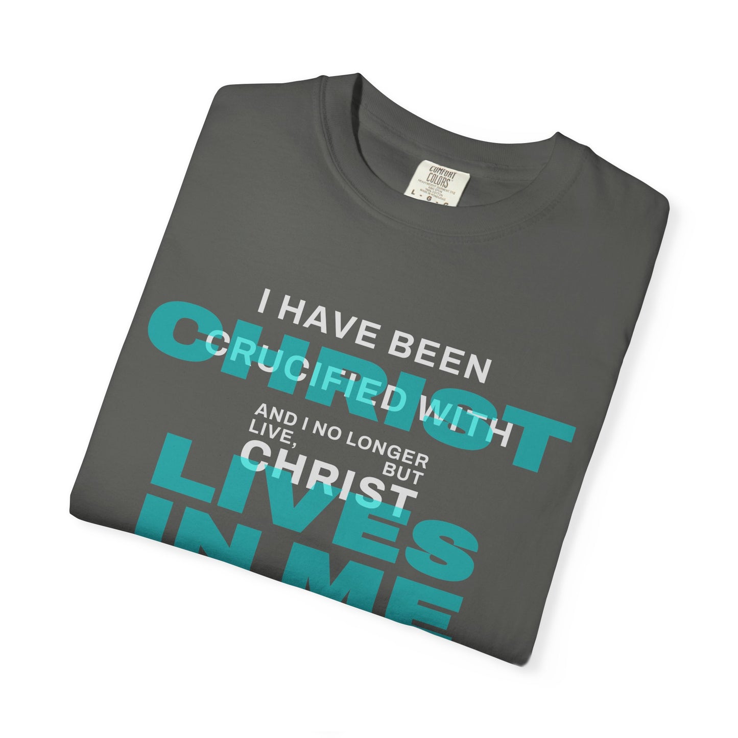 I have been Crucified with Christ "Galatians 2:20" TEAL 100% Cotton T-Shirt