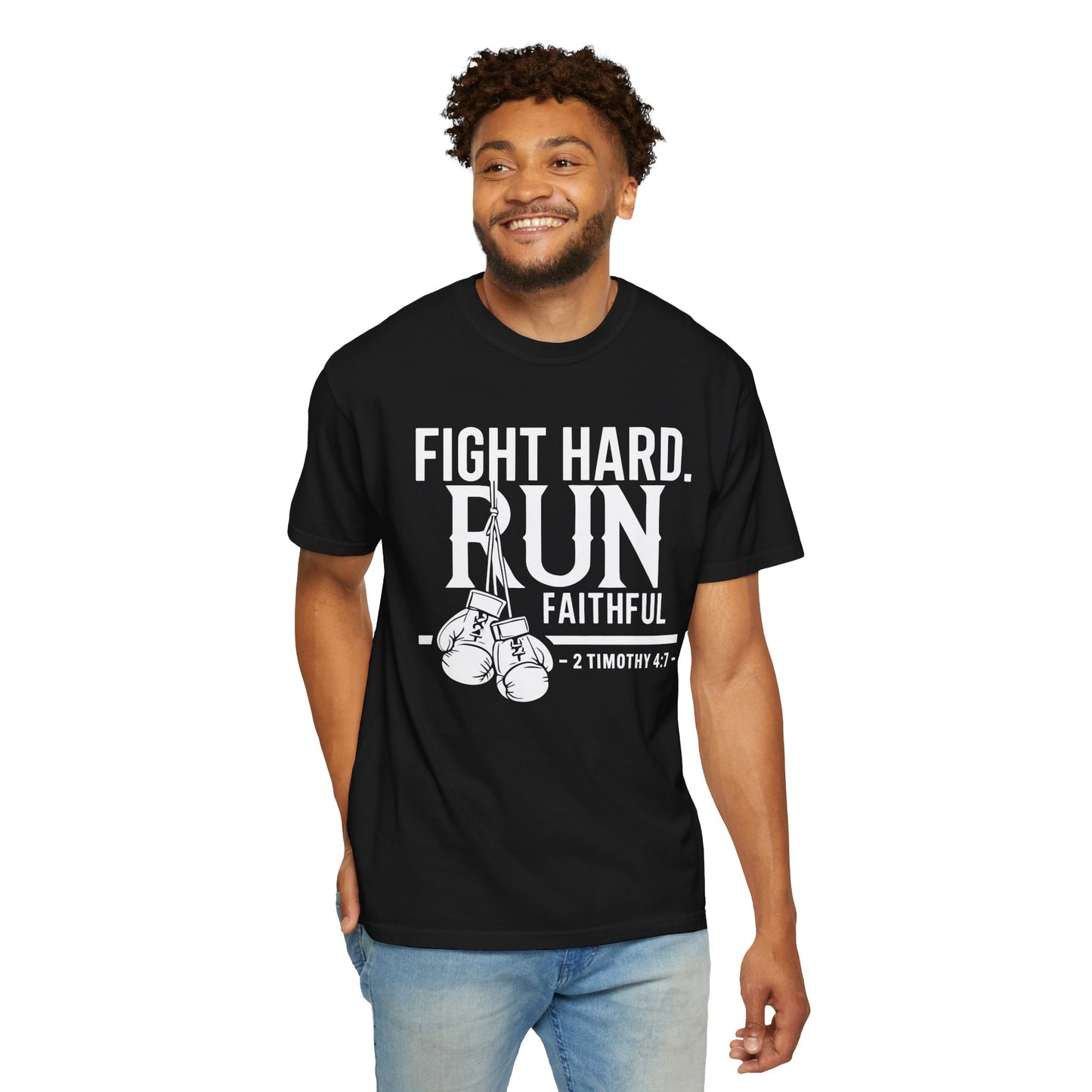 Fight Hard — 2 Timothy 4:7 T-Shirt
