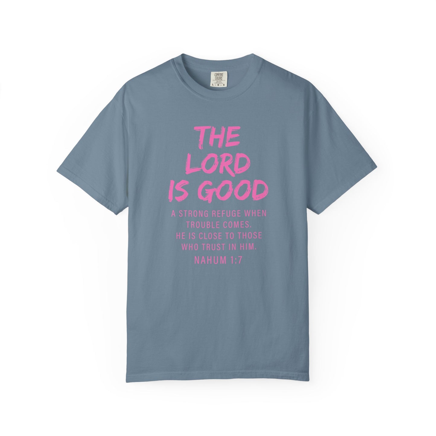 The Lord Is Good Nahum 1:7 pink T-Shirt