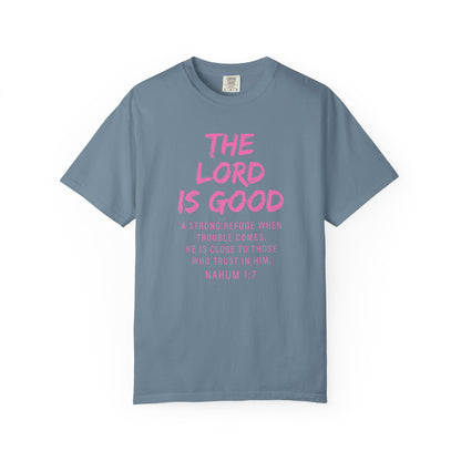 The Lord Is Good Nahum 1:7 pink T-Shirt