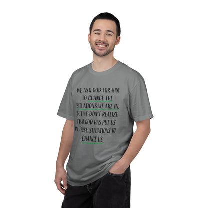 Change the Situations 100% Cotton T-Shirt — Motivational Garment-Dyed Tee