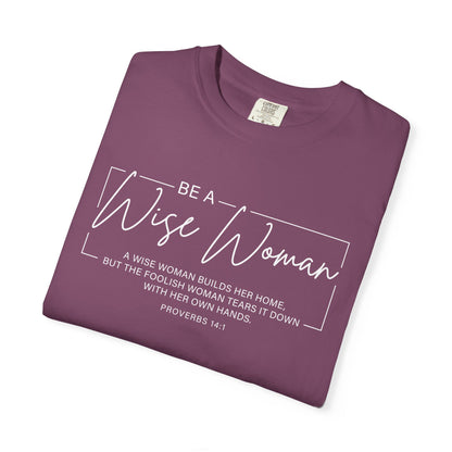 Wise Woman Proverbs 14:1 100% Cotton T-Shirt — Christian Inspirational Tee
