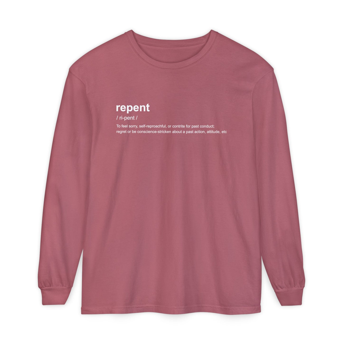 Repent Definition 100% Cotton Long Sleeve T-Shirt — Garment-Dyed