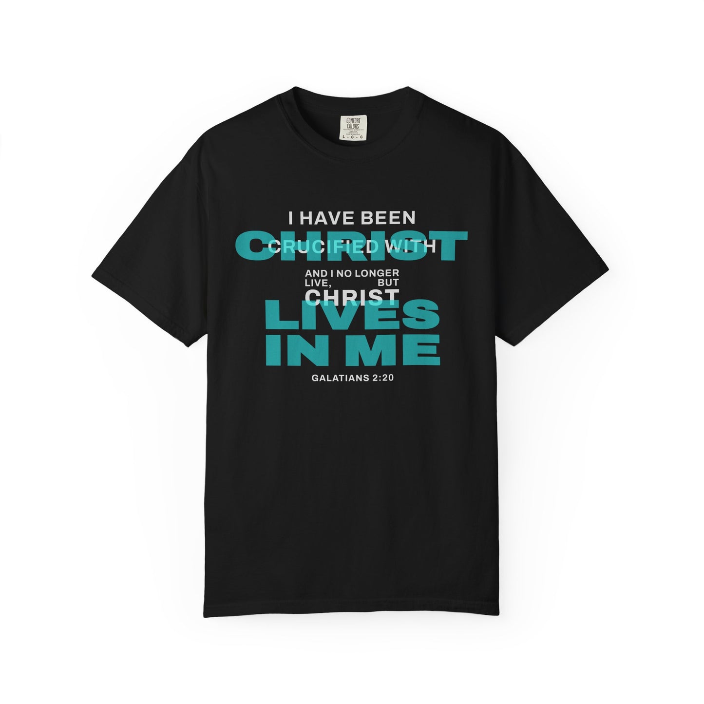 I have been Crucified with Christ "Galatians 2:20" TEAL 100% Cotton T-Shirt