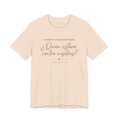 ¿Quién estará contra nosotros? Spanish Faith Quote T-Shirt