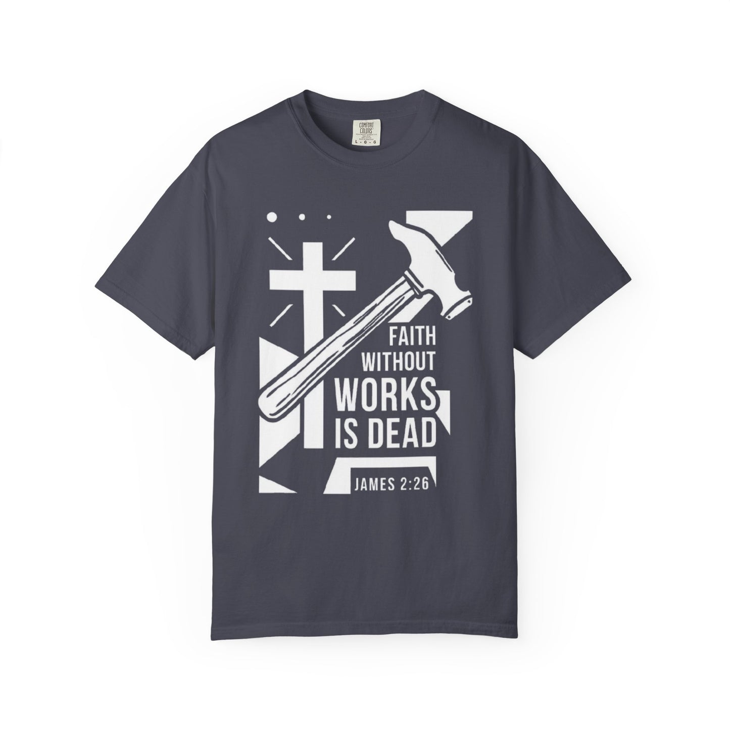 Faith Without Works is Dead "James 2:26" 100%  Cotton T-Shirt
